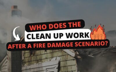 Who Does the Cleanup Work After a Fire Damage Scenario?