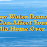 How Water Damage Can Affect Your Wasilla Home Over Time